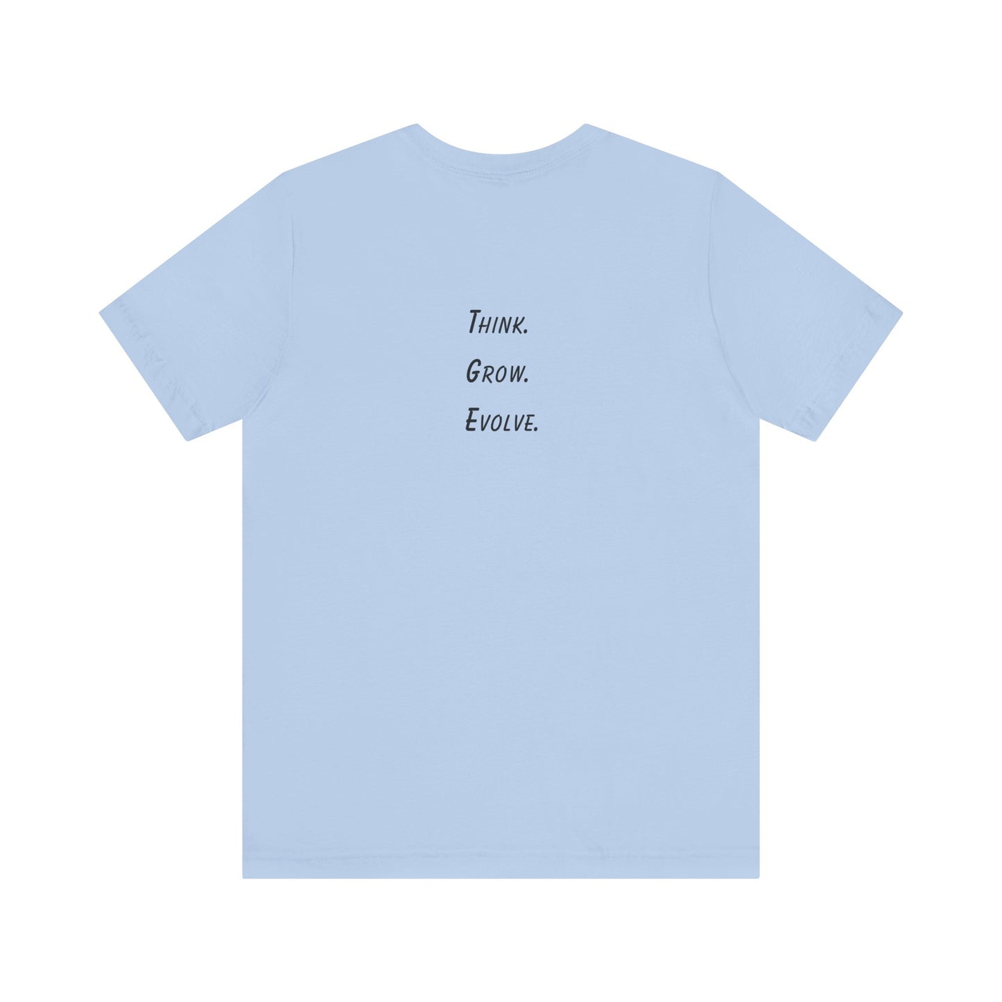 Think. Grow. Evolve - t-shirt