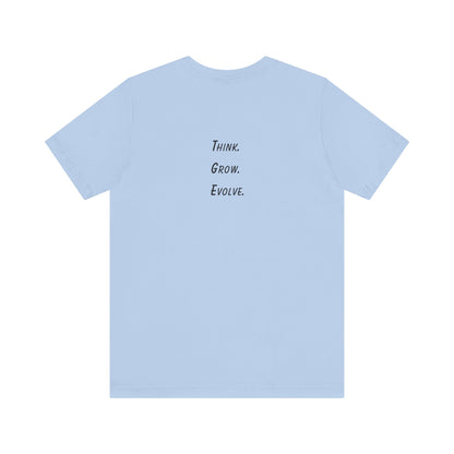 Think. Grow. Evolve - t-shirt
