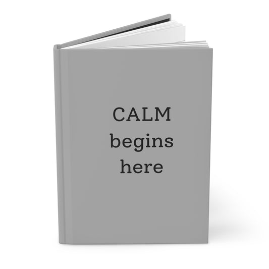"Calm Begins Here" Motivational Notebook/Journal