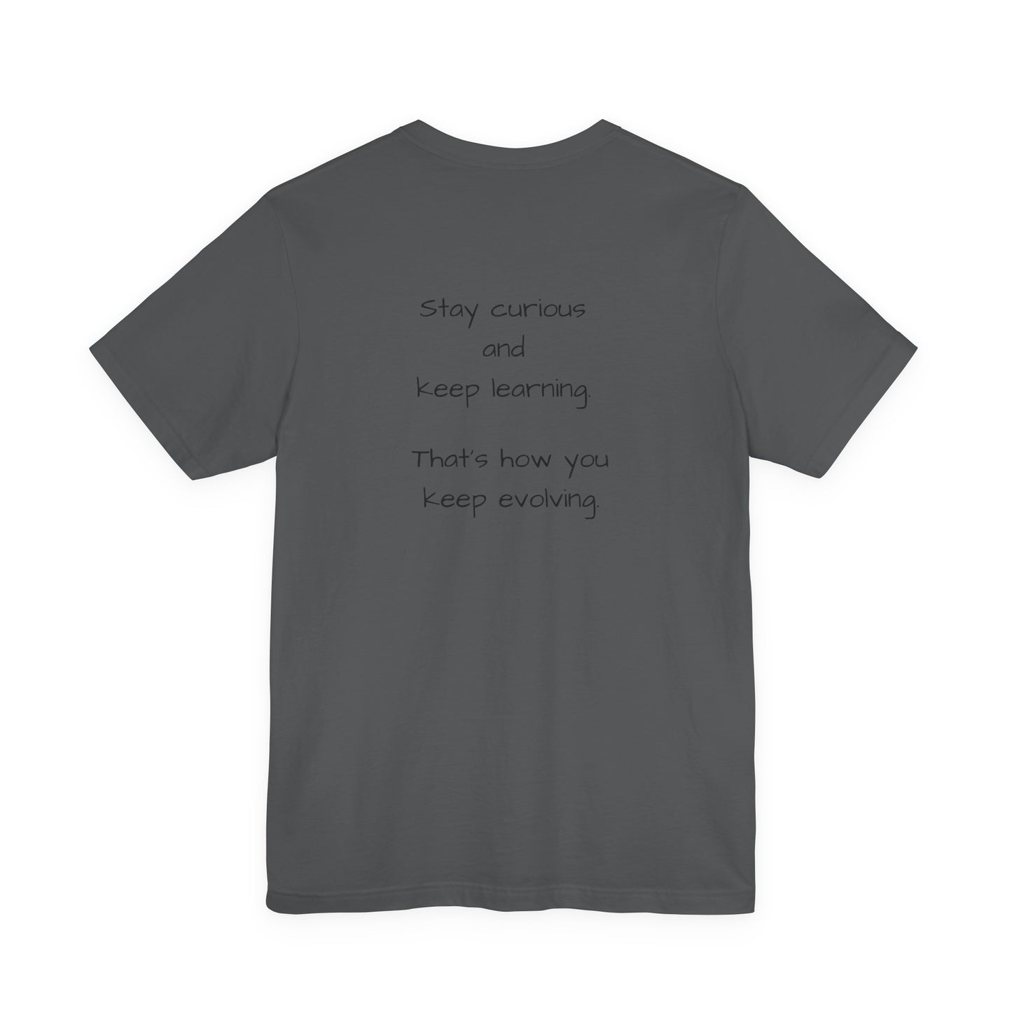 Stay Curious Keep growing - t-shirt