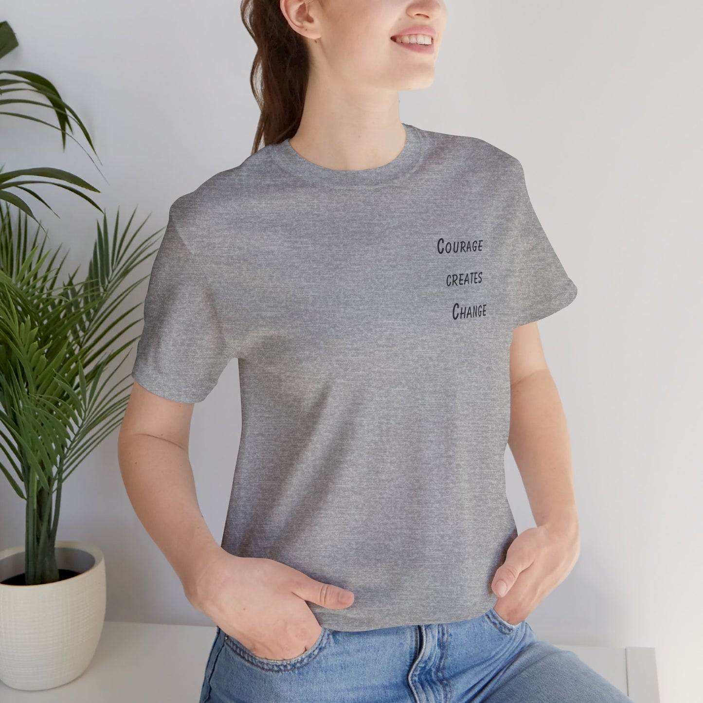 Courage Creates Change - t-shirt