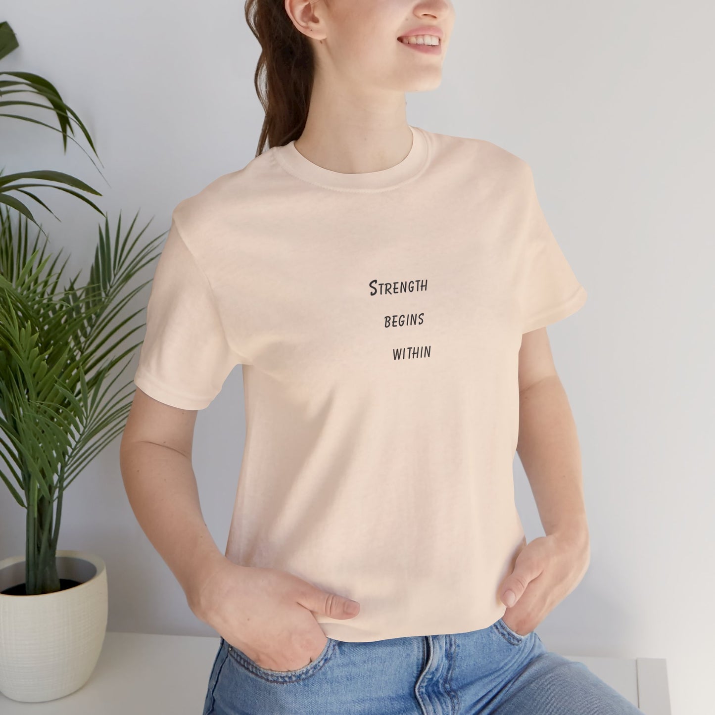 Strength begins within - t-shirt