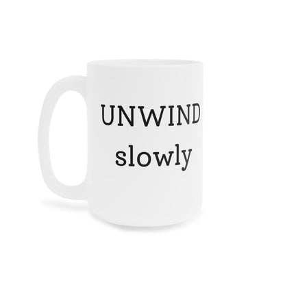 The Unwind Collection Ceramic Mug