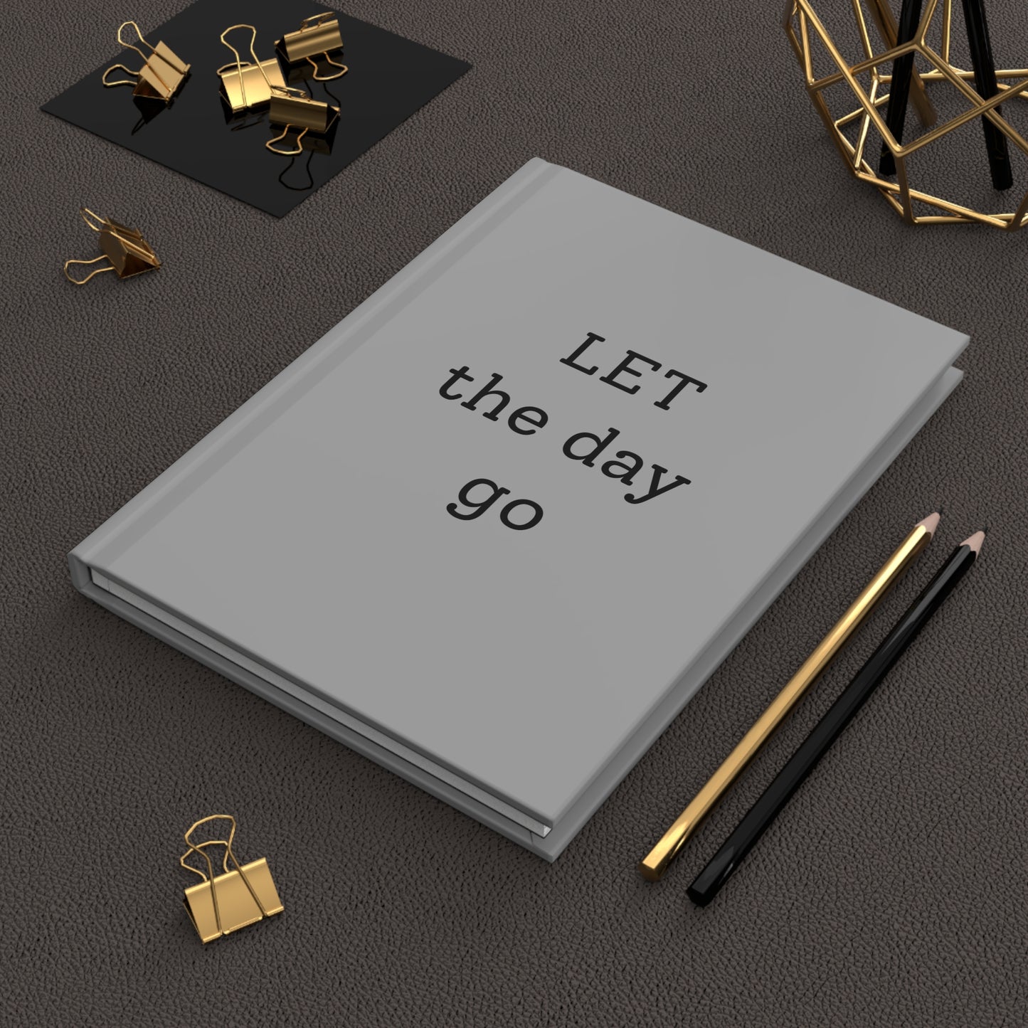 "Let the Day Go" Motivational Notebook/Journal