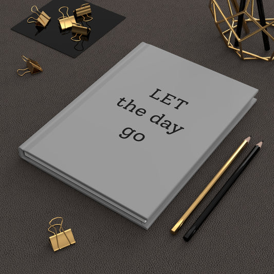 "Let the Day Go" Motivational Notebook/Journal