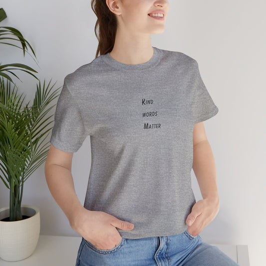 Kind Words Matter - t-shirt